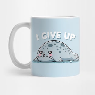 I Give Up Tired Seal Mug